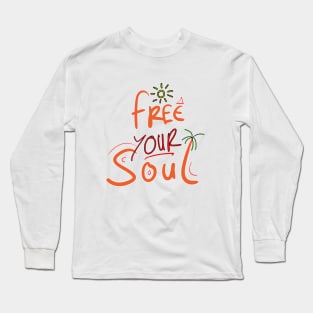 Free Your Soul Long Sleeve T-Shirt